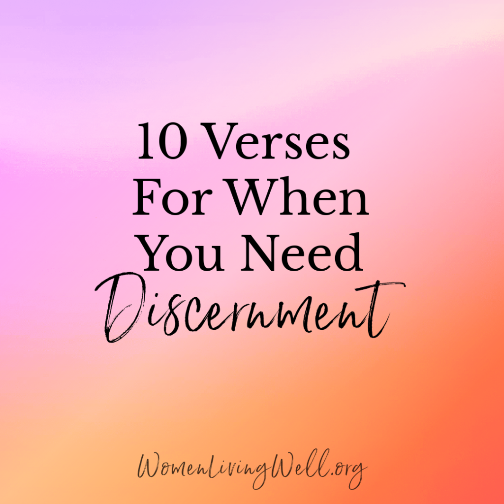 If you're seeking discernment with something in your life, meditate on these 10 verses and allow God to fill you with his wisdom. #Biblestudy #discernment #WomensBibleStudy #GoodMorningGirls