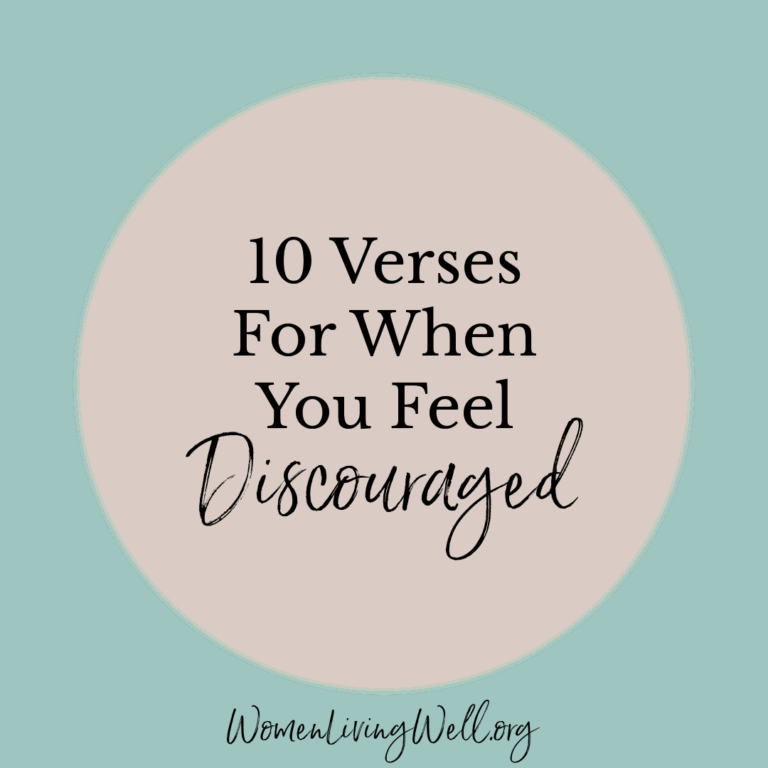10 Verses For When You Feel Discouraged