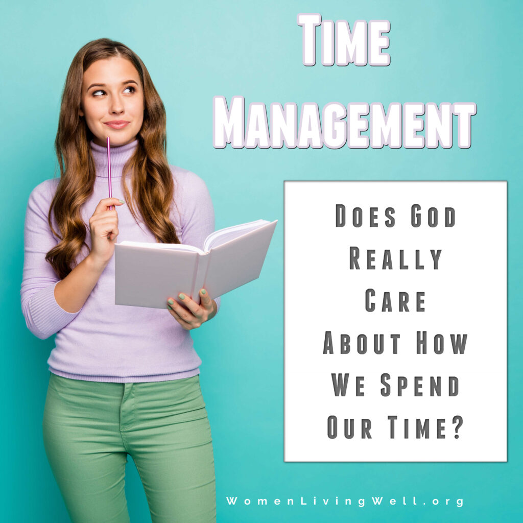 Time management for the unbeliever looks differently than it does for a Christian. Here is what Ephesians says about how God's children should spend their time. #Biblestudy #Ephesians #WomensBibleStudy #GoodMorningGirls