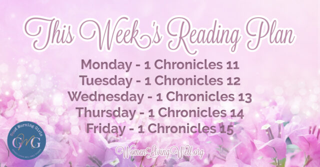 Good Morning Girls Resources {1 Chronicles 11-15} - Women Living Well