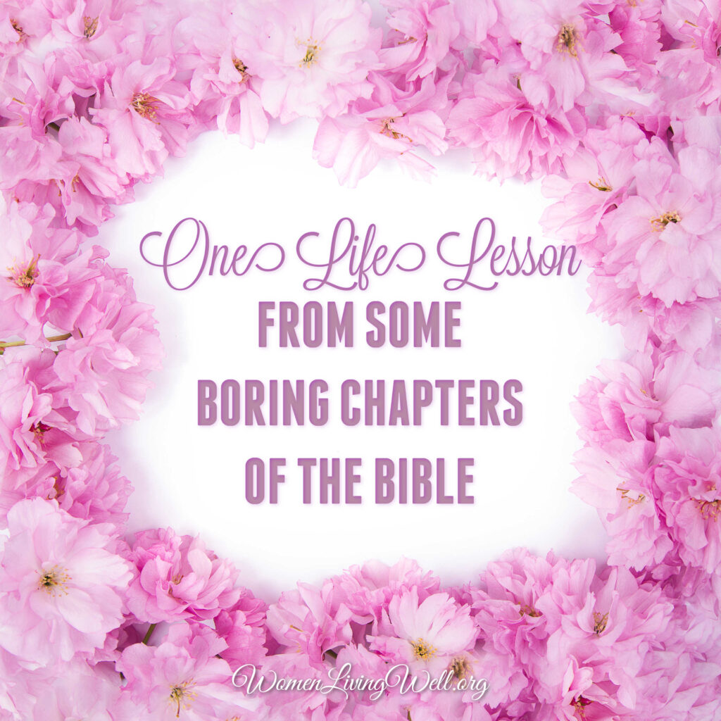 Without a doubt, there are some boring chapters of the Bible, but often we find life lessons tucked in the verses. Here's one life lesson we read in 1 Chronicles. #Biblestudy #1Chronicles #WomensBibleStudy #GoodMorningGirls