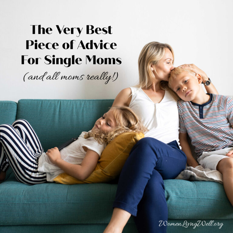The Very Best Piece of Advice For Single Moms (and all moms really!)