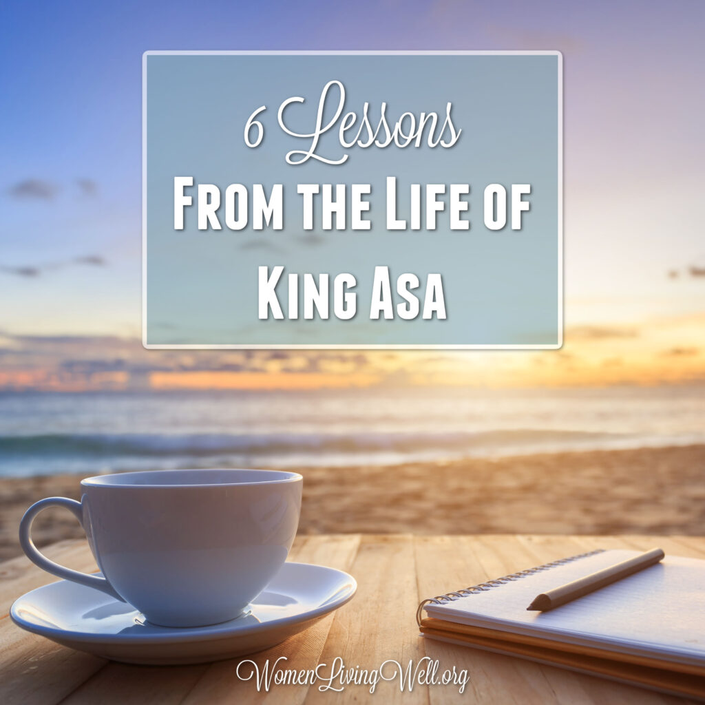We may start well, but will we finish well? Let's take a look at 6 lessons from the life of King Asa, who started well but did not end well. #Biblestudy #2Chronicles #WomensBibleStudy #GoodMorningGirls