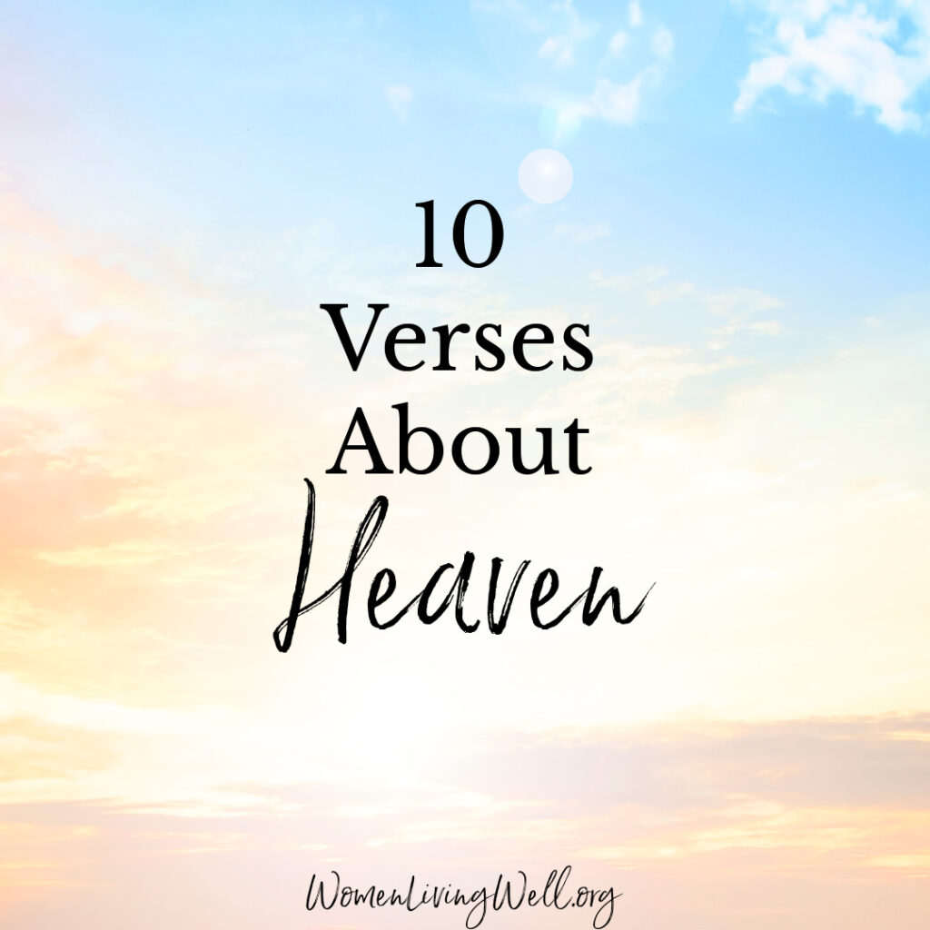 We don't know exactly what heaven looks like, but the Bible still tells us a lot about heaven and how we can be ready to spend eternity there with Christ. #Biblestudy #heaven #WomensBibleStudy #GoodMorningGirls