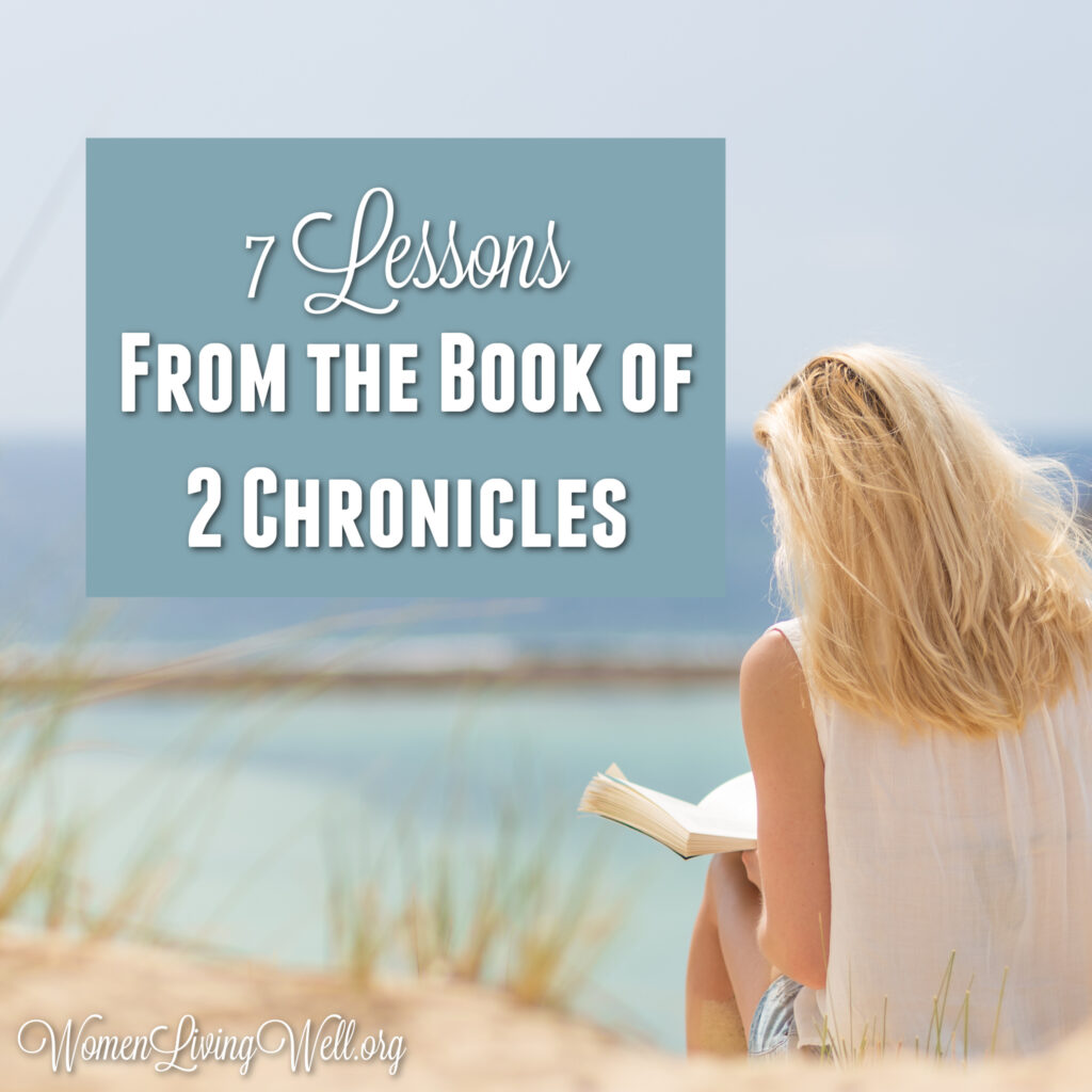 As we wrap up our 4-week study of the book of 2 Chronicles, here are 7 important lessons we learned along the way. #Biblestudy #2Chronicles #WomensBibleStudy #GoodMorningGirls