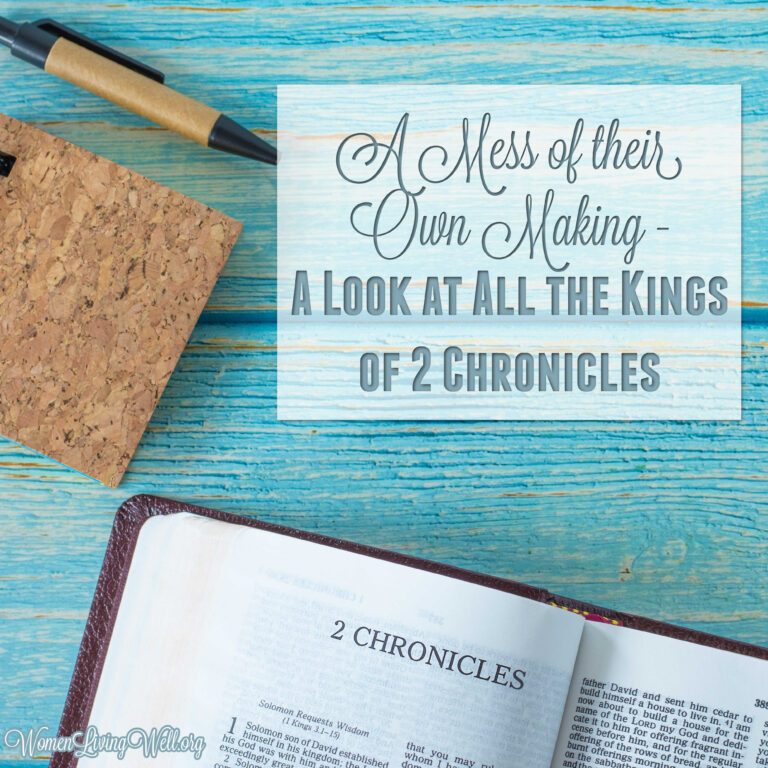 A Mess of their Own Making – A Look at All the Kings of 2 Chronicles