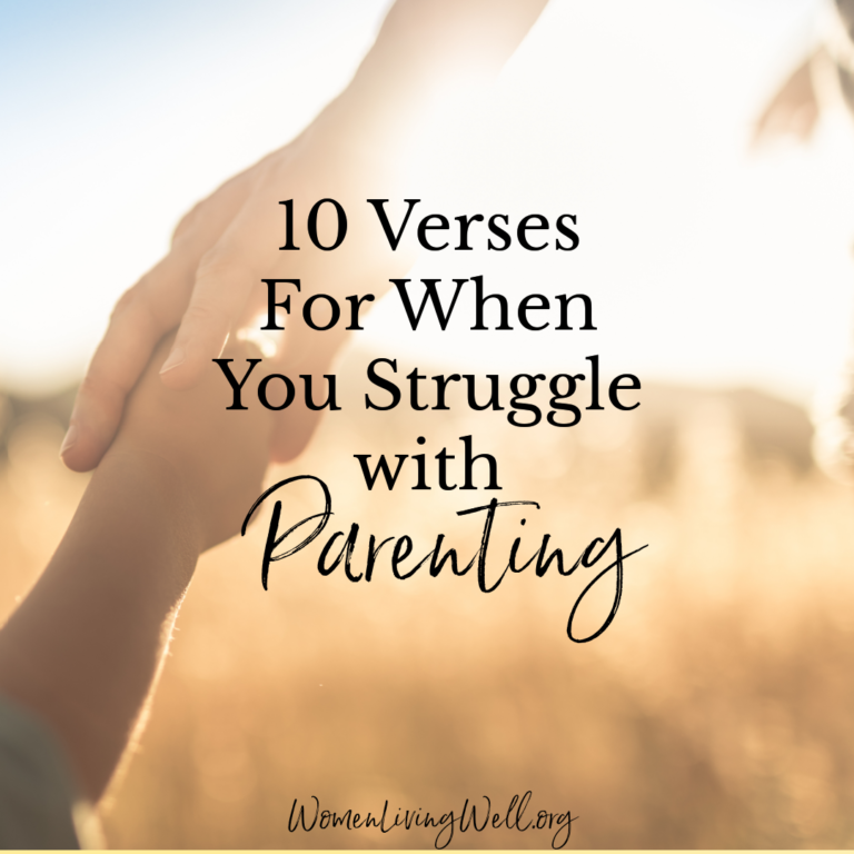 10 Verses For When You Struggle with Parenting