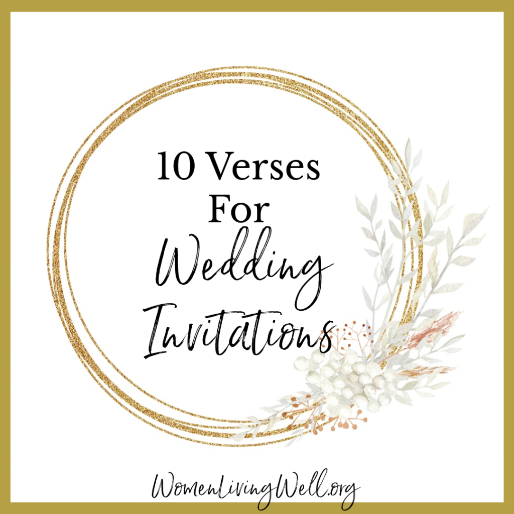 If you're looking for the perfect verse for your wedding invitation, here are 10 Bible verses that talk about marriage for your invitations, shower, and ceremony. #Biblestudy #wedding #WomensBibleStudy #GoodMorningGirls