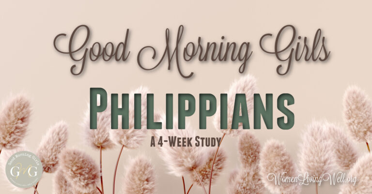 Good Morning Girls Resources for the Book Of Philippians - Women Living ...