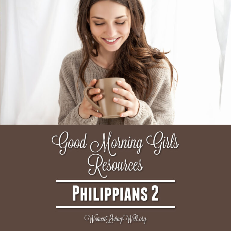 Good Morning Girls Resources (Philippians Week 2)