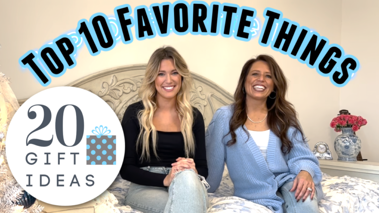 Our Top 10 Favorite things! (20 Gift Ideas for your mom or Daughter)