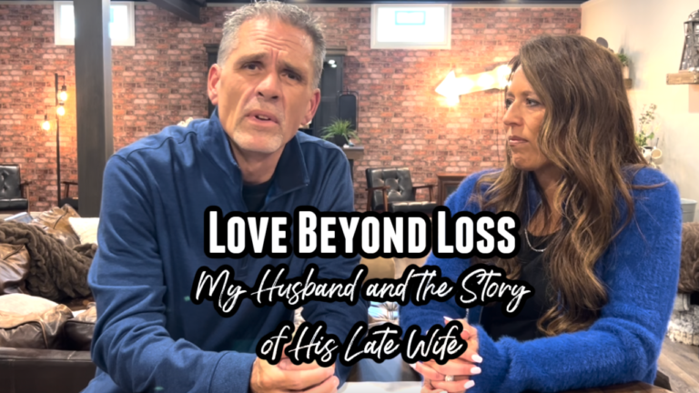 Love Beyond Loss: My Husband and the Story of His Late Wife