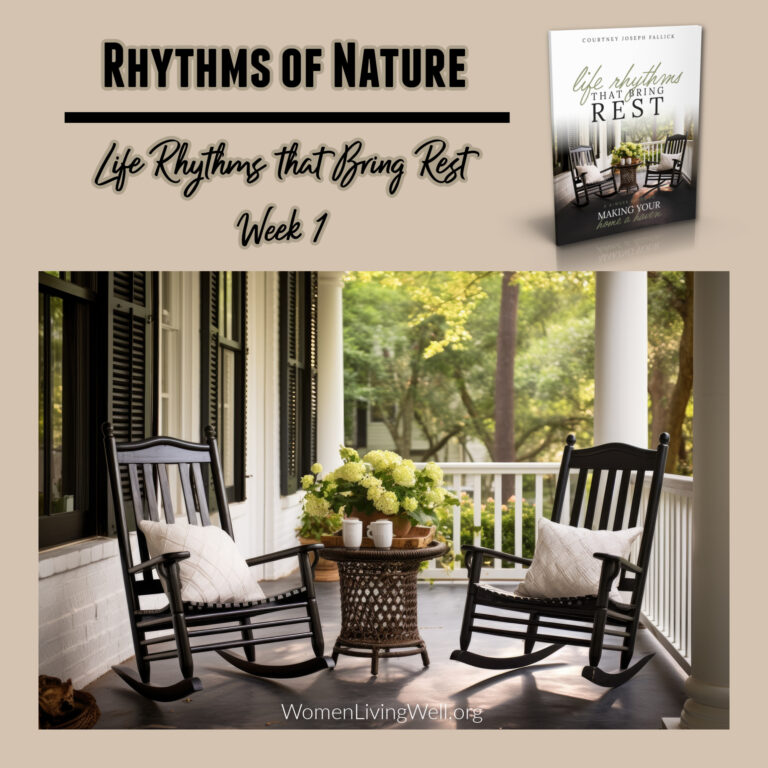 Rhythms of Nature That Lead to TRUE Rest (Week 1)