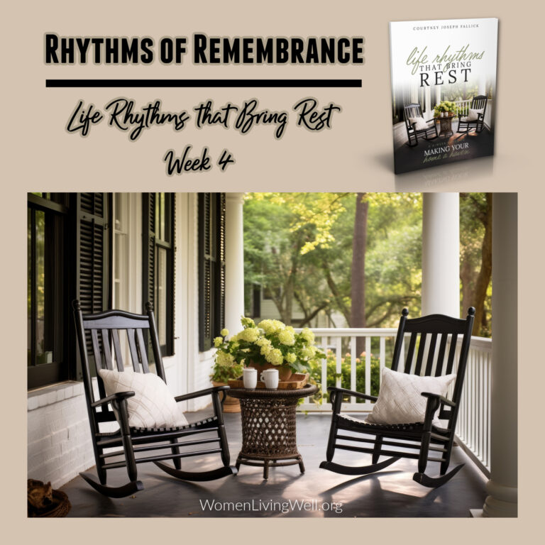 Remembrance is an Anchor that Leads to Rest (Life Rhythms – Week 4)