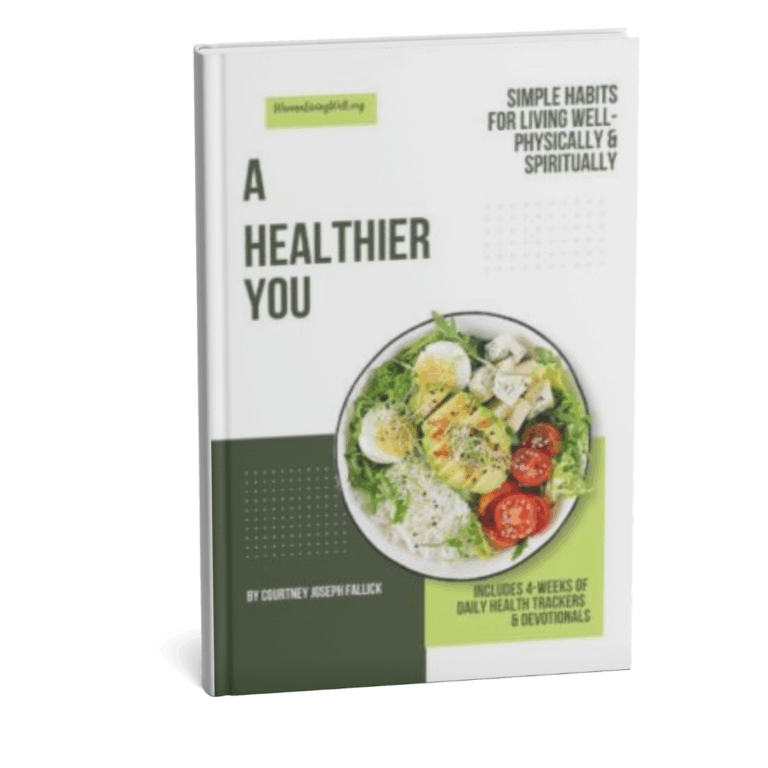 A Healthier You: Simple Habits for Living Well Physically & Spiritually