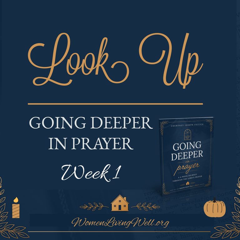 🕯️ 📖 Look Up  (Week 1 – Going Deeper in Prayer)