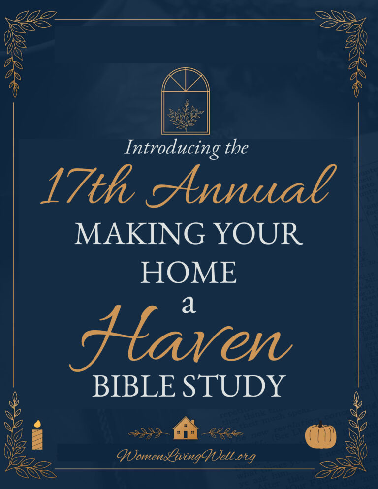🤎 INTRODUCING the 17th Annual MAKING YOUR HOME A HAVEN Bible Study